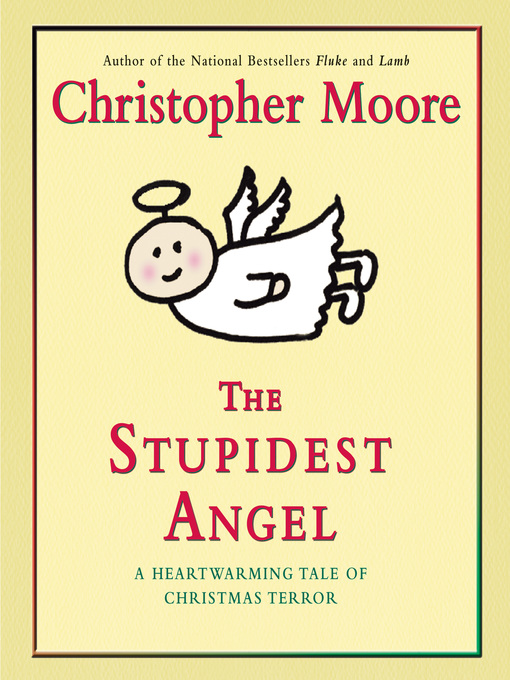 Title details for The Stupidest Angel: A Heartwarming Tale of Christmas Terror by Christopher Moore - Available